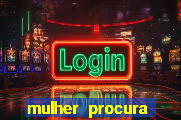mulher procura homem vivalocal